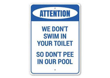 Load image into Gallery viewer, Don't Pee in Our Pool Sign 4 - NYC Pool Supplies