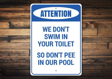 Load image into Gallery viewer, Don't Pee in Our Pool Sign - NYC Pool Supplies