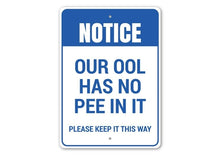 Load image into Gallery viewer, Our Pool Has No Pee In It Sign Wood Background Main Photo