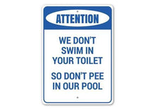 Load image into Gallery viewer, Don&#39;t Pee in Our Pool Sign - NYC Pool Supplies